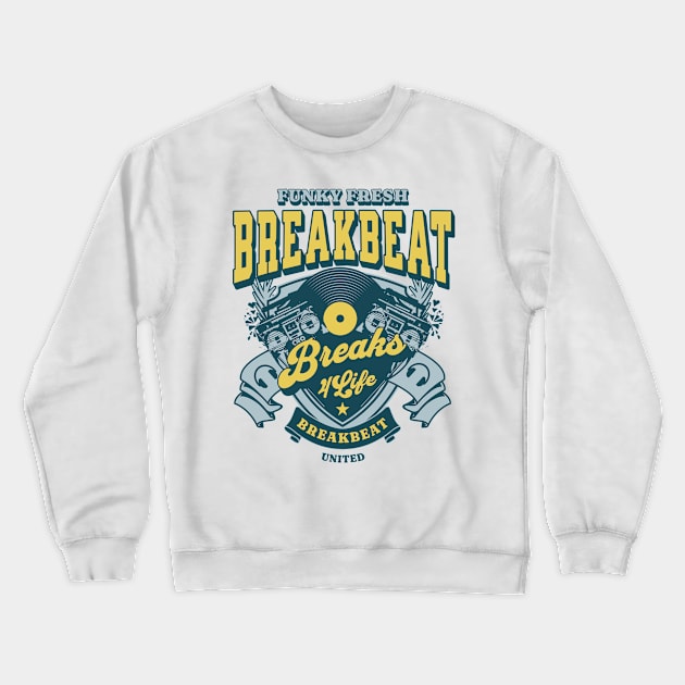 BREAKBEAT  - Funky Fresh Breaks 4 Life (slate/yellow) Crewneck Sweatshirt by DISCOTHREADZ 